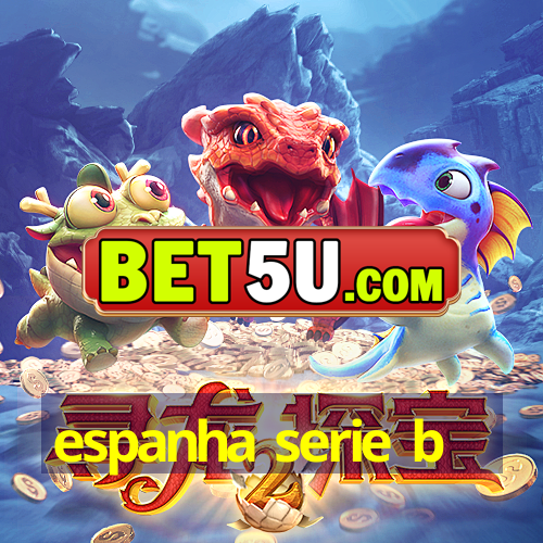 espanha serie b